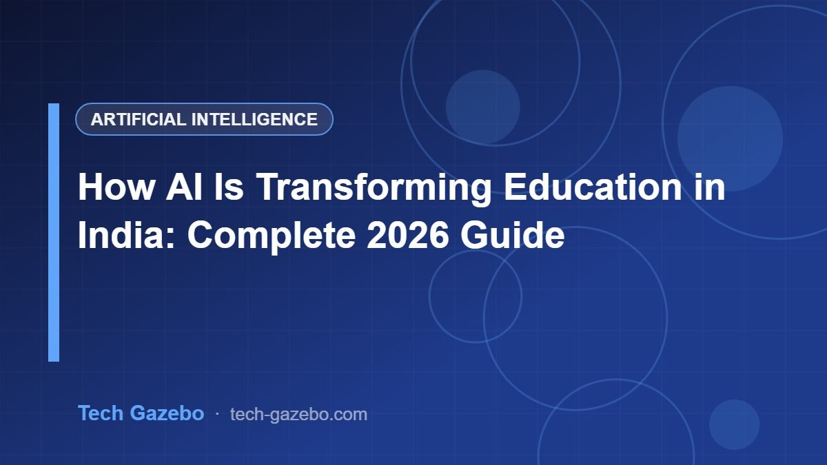 How AI Is Transforming Education in India: Complete 2026 Guide