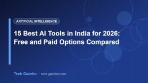 15 Best AI Tools in India for 2026: Free and Paid Options Compared