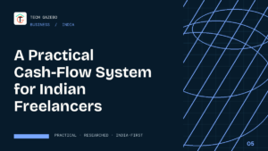 A Practical Cash-Flow System for Indian Freelancers — Tech Gazebo Business guide for India