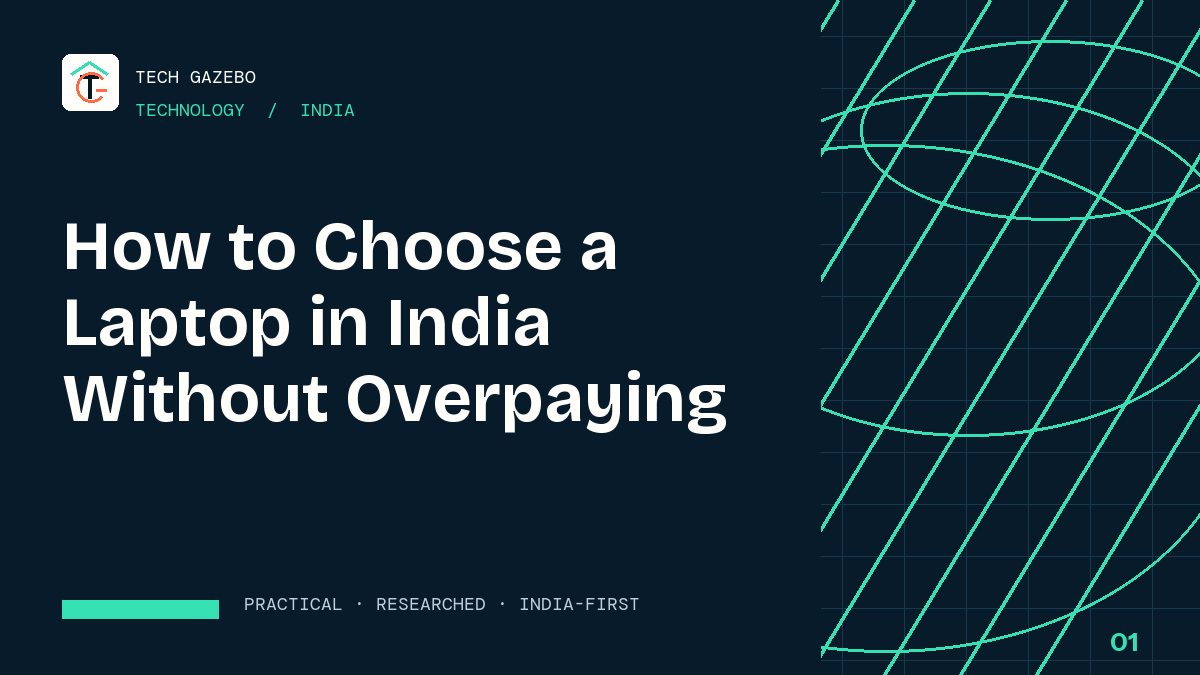 How to Choose a Laptop in India Without Overpaying — Tech Gazebo Technology guide for India