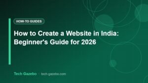 How to Create a Website in India: Beginner's Guide for 2026