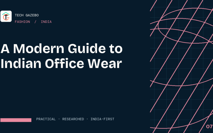 A Modern Guide to Indian Office Wear for Every Season — Tech Gazebo Fashion guide for India