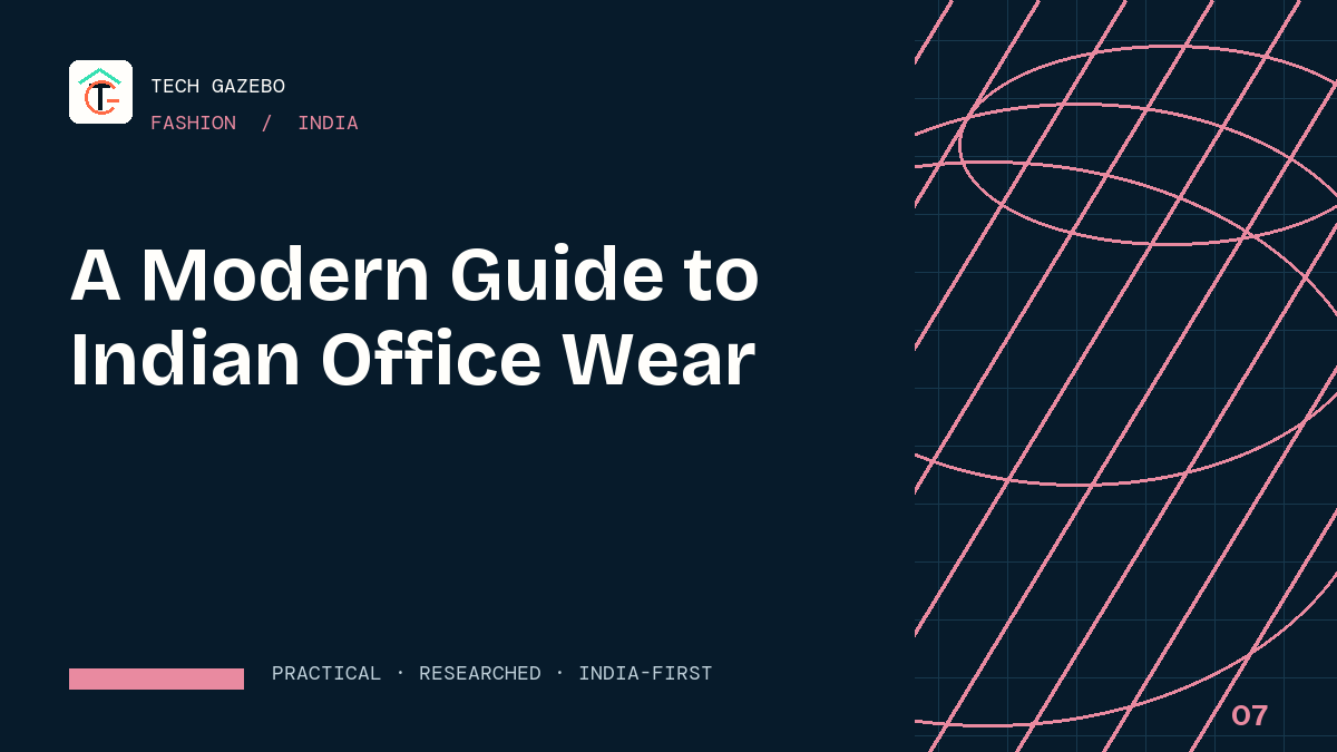 A Modern Guide to Indian Office Wear for Every Season — Tech Gazebo Fashion guide for India