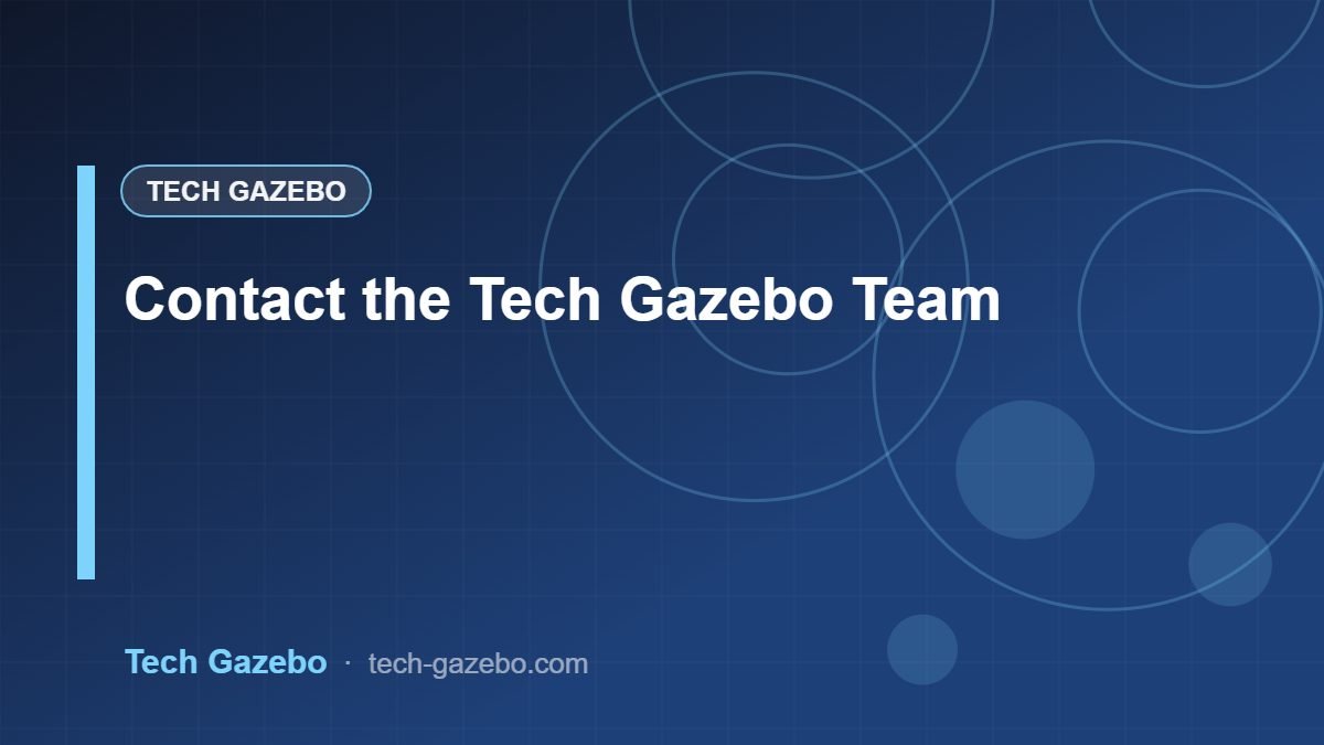 Contact Us — Tech Gazebo