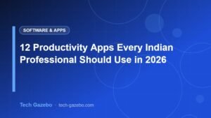 12 Productivity Apps Every Indian Professional Should Use in 2026
