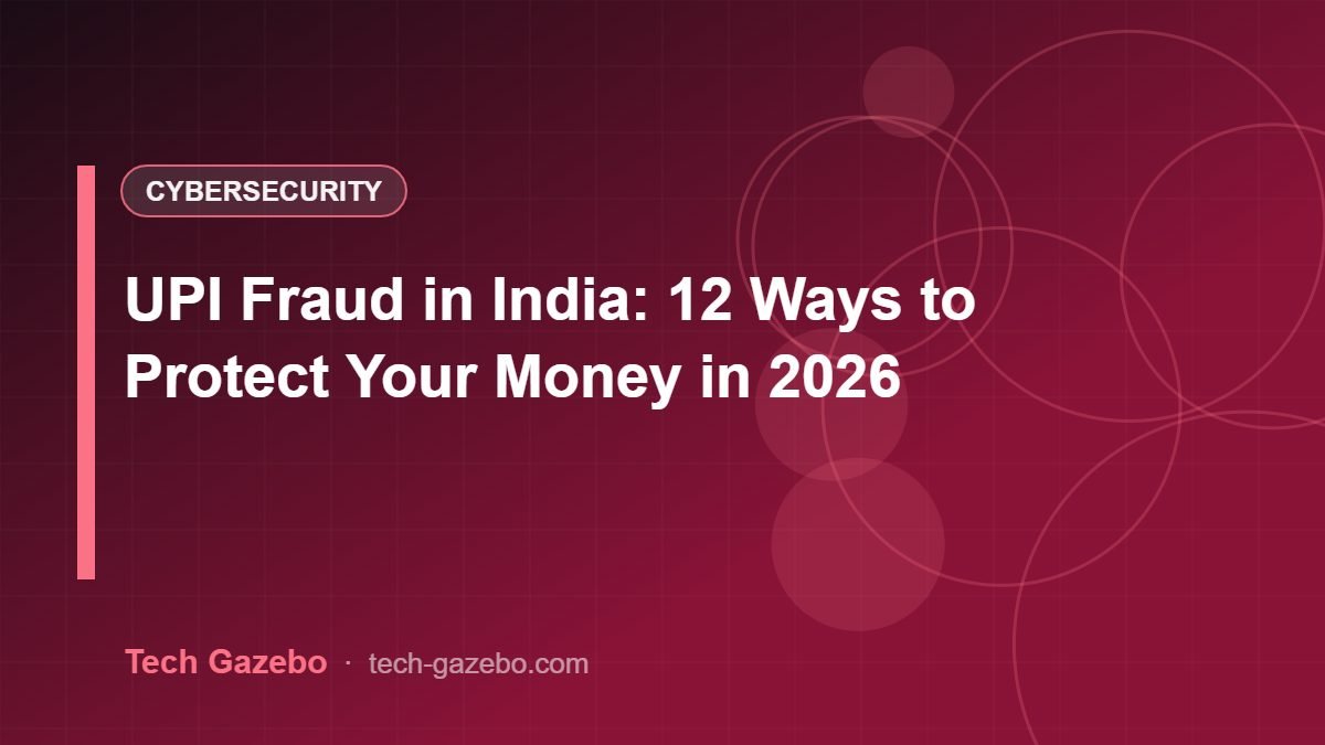 UPI Fraud in India: 12 Ways to Protect Your Money in 2026