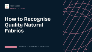How to Recognise Quality Natural Fabrics in India — Tech Gazebo Fashion guide for India